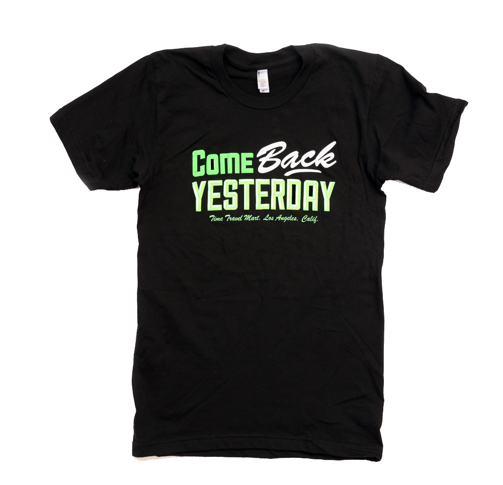Come Back Yesterday TShirt Time Travel Mart