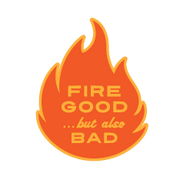 Fire Good